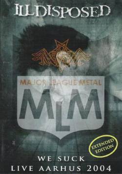 Illdisposed : We Suck, Live Aarhus 2004